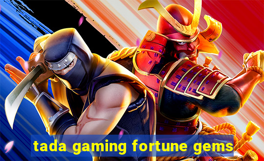 tada gaming fortune gems